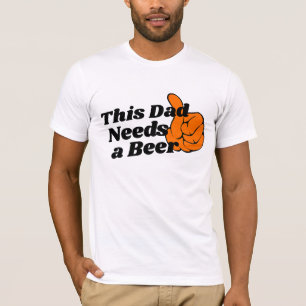 Bier Lover Vater Design T-Shirt, Funny Need Beer S T-Shirt