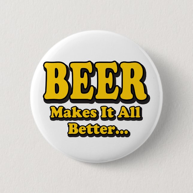 Bier macht es besser - Funny Beer Lovers Slogan Button (Vorderseite)
