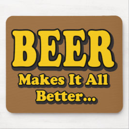 Bier macht es besser - Funny Beer Lovers Slogan Mousepad