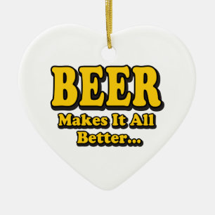Bier macht es besser - Lustiger Bierliebhaber-Slog Keramikornament