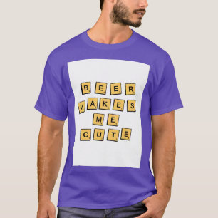 Bier macht mich süß T-Shirt