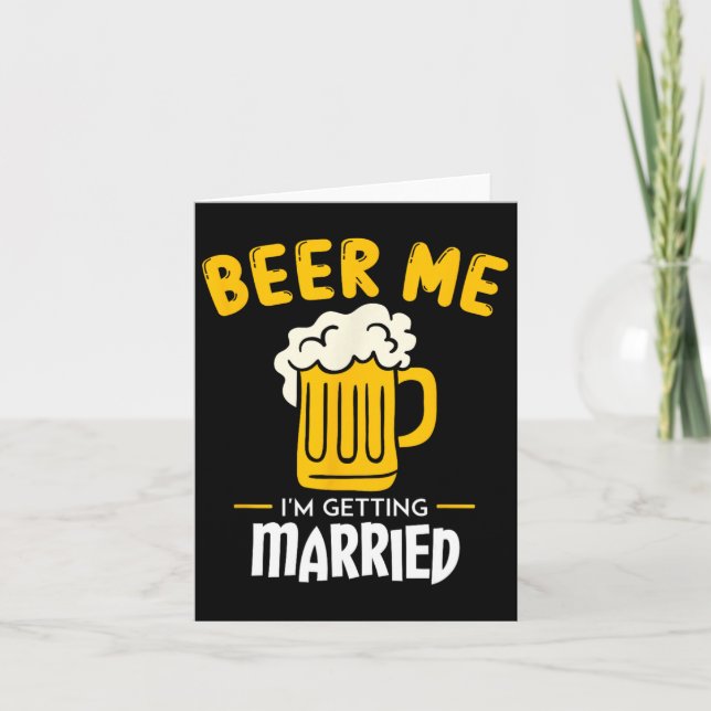 Bier Me Ich werde heiraten Groom Geschenk Bachelor Karte (Vorderseite)