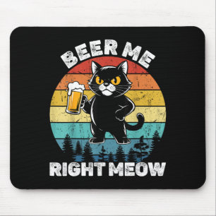 Bier mir jetzt sofort Lustige Katze Trink Humor  Mousepad