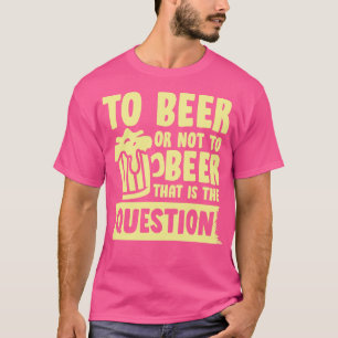 Bier oder nicht T-Shirt