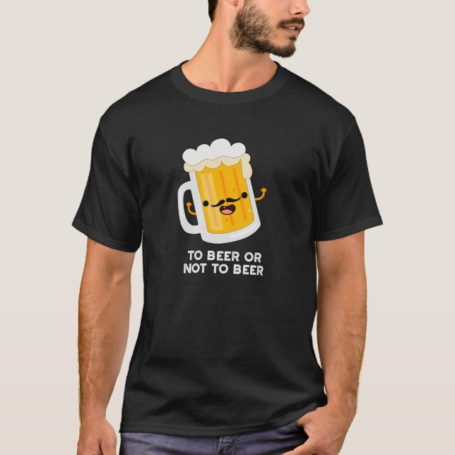 Bier oder nicht zu sonnigen trinken pun dunkel BG T-Shirt (Vorderseite)