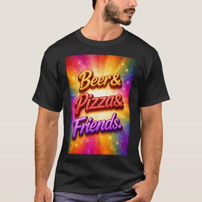 Bier Pizza Freunde T-Shirt (Vorderseite)