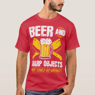 Bier Sharp Objekte, was schief gehen könnte Metzge T-Shirt