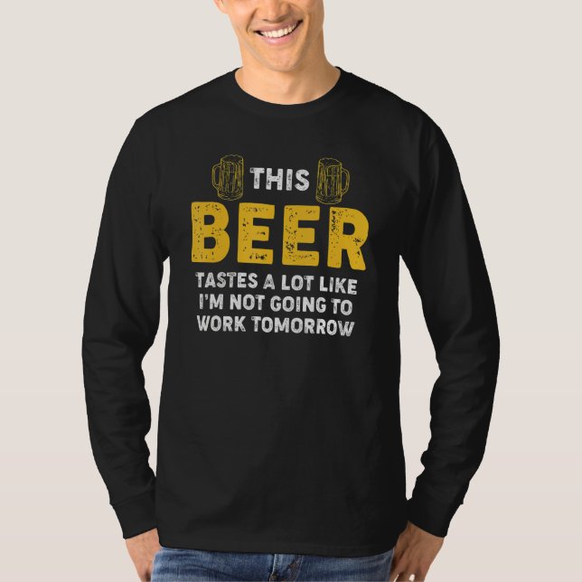 Bier Spaß, der so schmeckt, als würde ich nicht ar T-Shirt (Vorderseite)