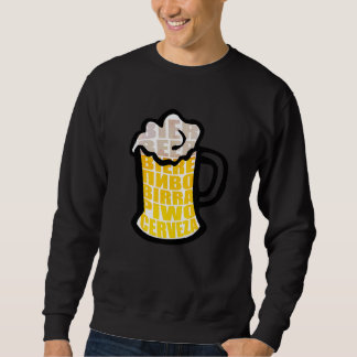 Bier Tasse trinken Foam Cerveza Internationale Bie Sweatshirt