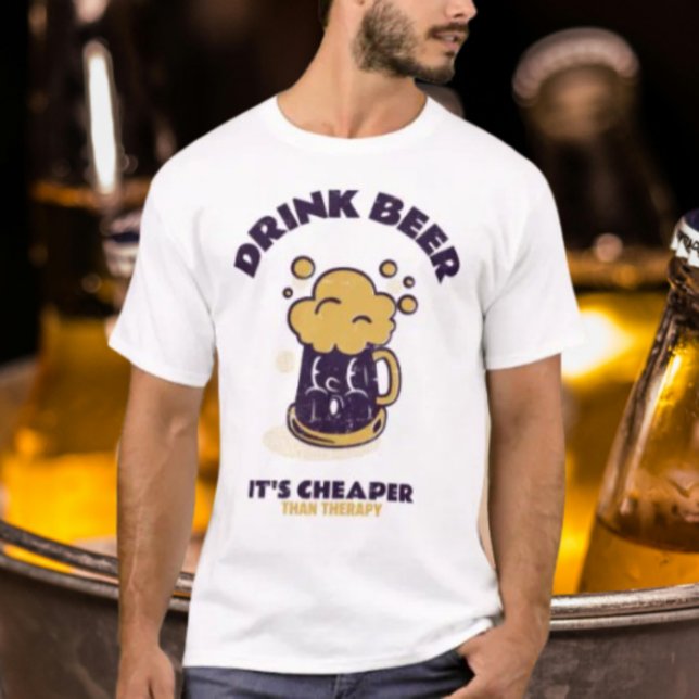 Bier trinken Es ist billiger als Therapie T-Shirt (Von Creator hochgeladen)
