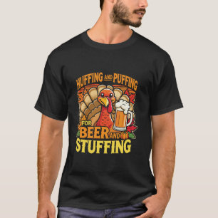 Bier trinken Huffing und Puffen für Bier und Stu T-Shirt