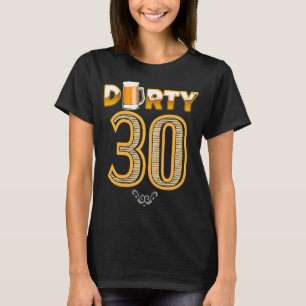 Bier trinken Party Vintage 30. Dreißig Dirty 3 T-Shirt