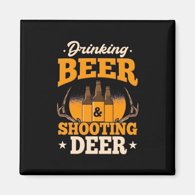 Bier trinken und Hirsch jagen Magnet (Vorne)