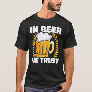Bier trinken wir Bier und wir vertrauen Bierbrauer T-Shirt