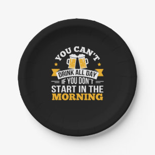 Bier trinkt den ganzen Tag nicht beginnen Geburtst Pappteller