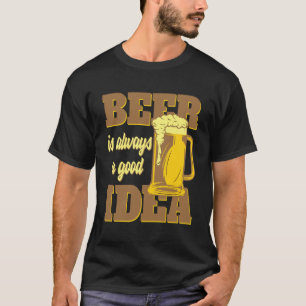 Bier und Alkohol sind immer eine gute Idee Pullove T-Shirt