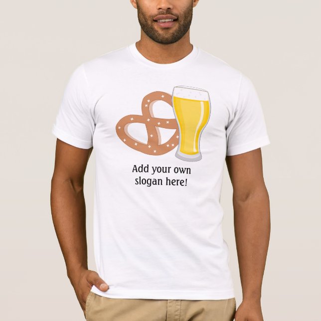Bier und Bretzel: Anpassbarer Slogan T-Shirt (Vorderseite)