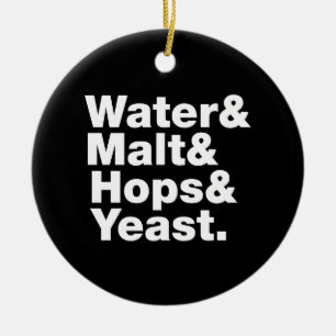 Bier = Wasser & Malt & Hopfen & Hefe. Keramik Ornament