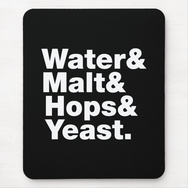 Bier = Wasser & Malt & Hopfen & Hefe. Mousepad (Vorne)