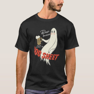 Bier, weil 2021 ist Boo Sheet Funny Boo Ghost Hal T-Shirt