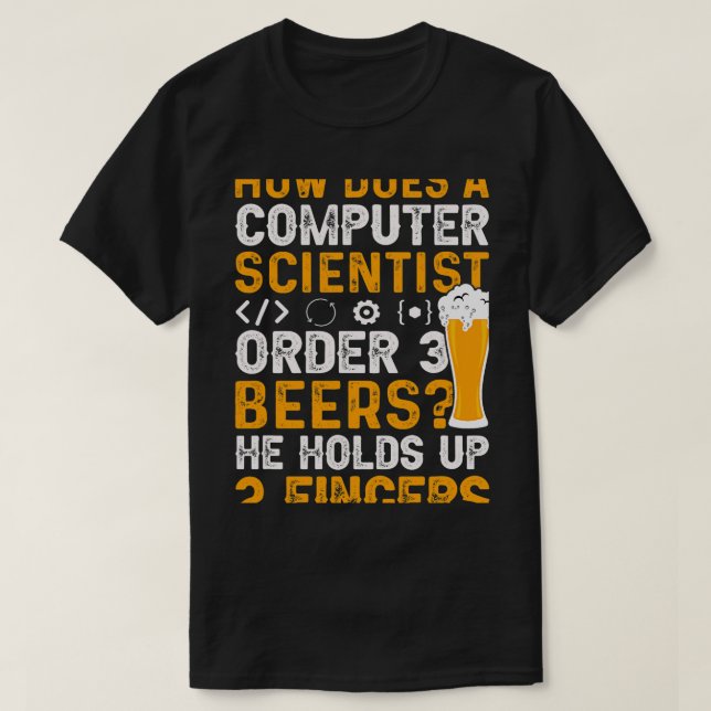 Bier Wie bestellt ein Wissenschaftler 3 Bier, die  T-Shirt (Design vorne)