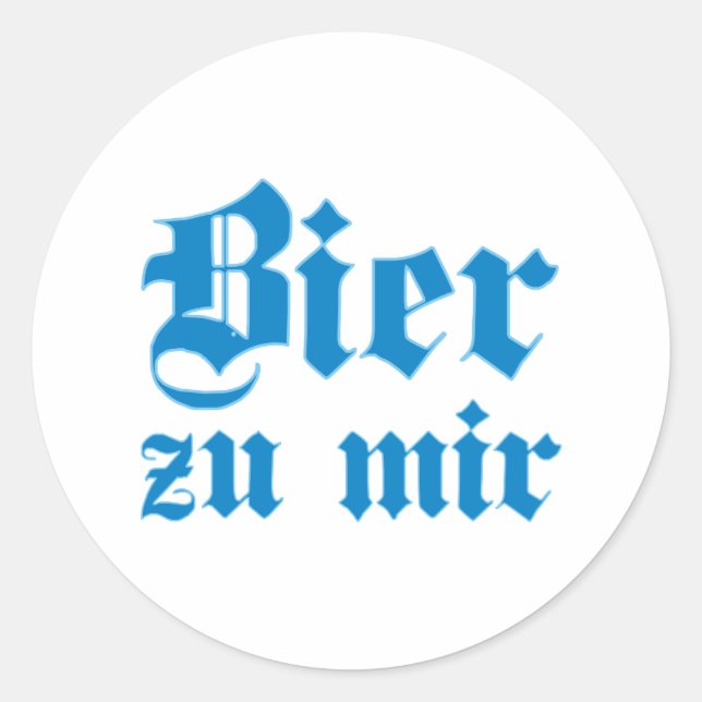 Bier zu mir bayrisch bayerisch Bayern bavarian Runder Aufkleber (Vorderseite)