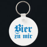 Bier zu mir bayrisch bayerisch Bayern bayerisch Schlüsselanhänger<br><div class="desc">Bier zu mir bayrisch bayerisch Bayern bayerisch Bayern</div>
