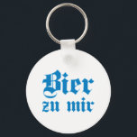 Bier zu mir bayrisch bayerisch Bayern bayerisch Schlüsselanhänger<br><div class="desc">Bier zu mir bayrisch bayerisch Bayern bayerisch Bayern</div>