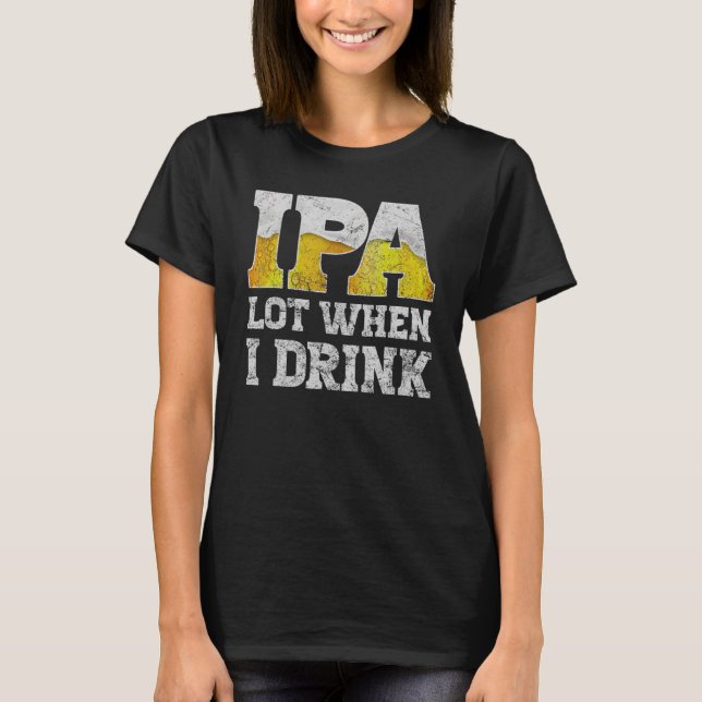 Bierbekleidung ist viel, wenn ich Bier aus der Reg T-Shirt (Vorderseite)