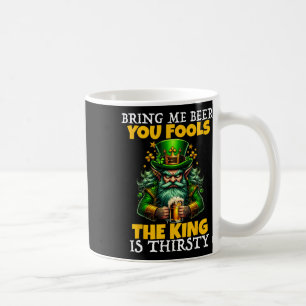 Biere dich nieder, der König ist dreist Saint Pat Kaffeetasse