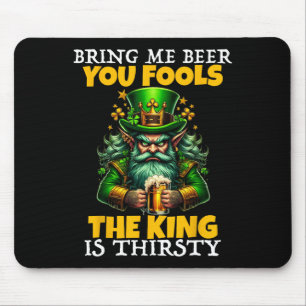 Biere dich nieder, der König ist dreist Saint Pat Mousepad