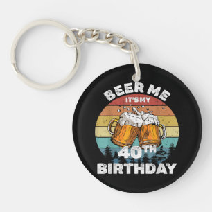 Bière pour moi, c'est mon 40e anniversaire