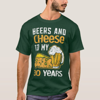 Biere und Käse zu meinen 30 Jahren glücklich 30. G T-Shirt