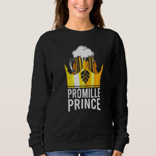 Biertrinker Promille Prinz Malle Party Festival Sweatshirt