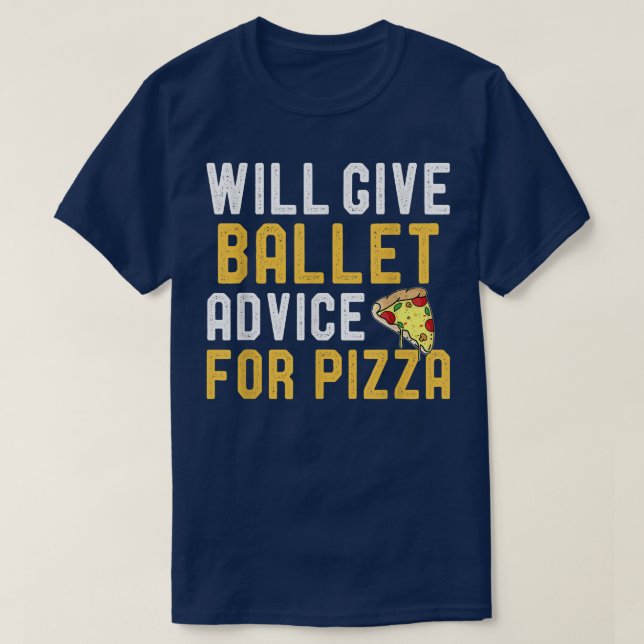 Bietet Ballet Ratschläge für Pizza Funny Pizza Bal T-Shirt (Design vorne)
