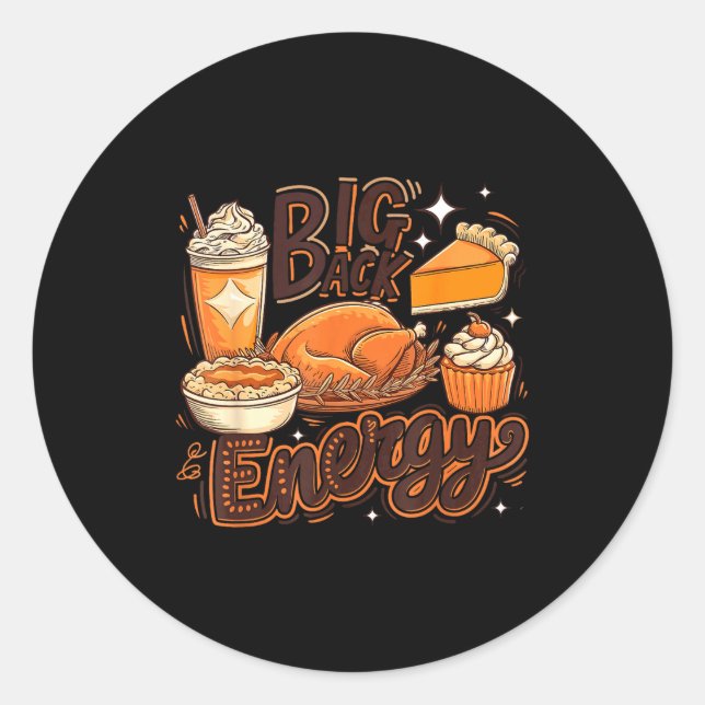 Big Back Energy Funny Thanksgiving Food Lover Turk Runder Aufkleber (Vorderseite)