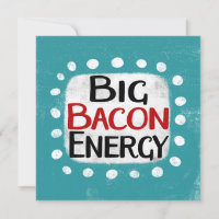 Big Bacon Energy Grußkarte
