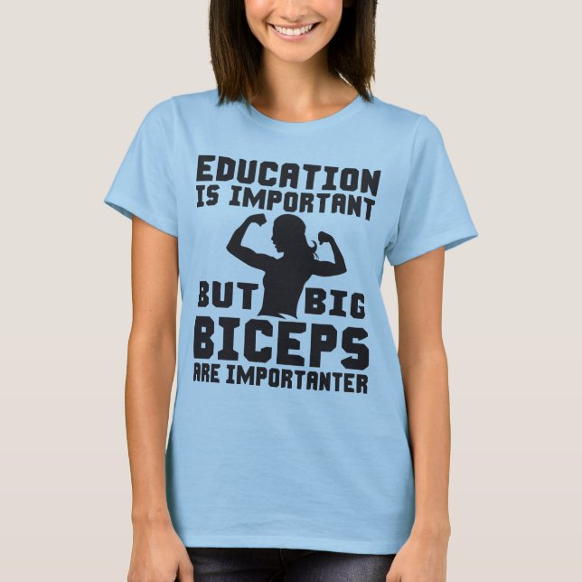 Big Biceps sind wichtiger als Shirt der Bildung (Vorderseite)