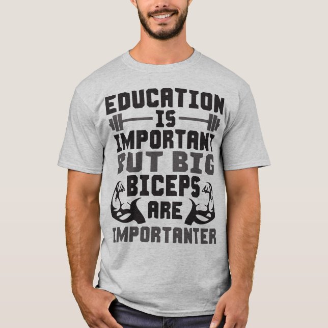 Big Biceps sind wichtiger als Shirt der Bildung (Vorderseite)