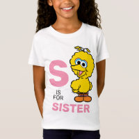 Big Bird | S ist für Sister