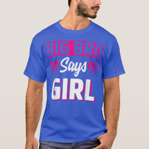 Big Bro sagt, Niedliches weibliches Gender-Team Pi T-Shirt