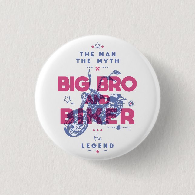 Big Bro und Biker der Mann der Mythos der Legende Button (Vorderseite)