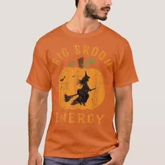 Big Broom Energy - Funny Big Hintern Hexe auf Broo T-Shirt