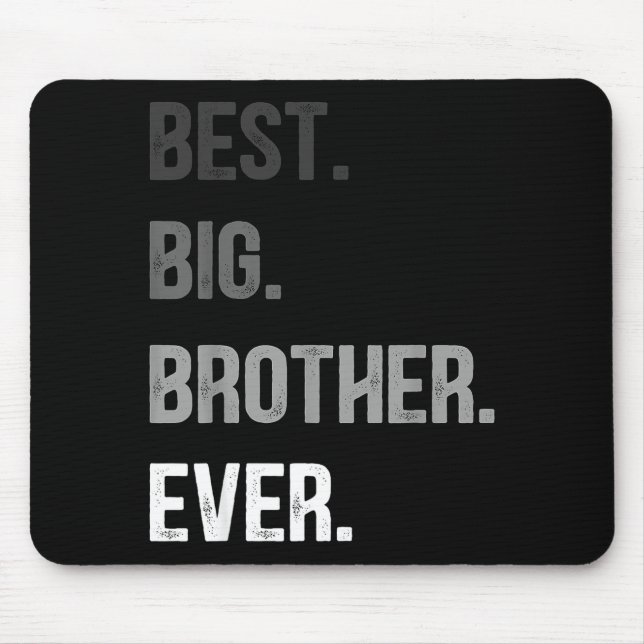 Big Brother Ever Teenager Older Sibling For Boys K Mousepad (Vorne)