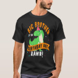 Big Brother of the Birthday Boy Dinosaur Funny Cu T-Shirt<br><div class="desc">Grosser Bruder des Geburtstags Junge Dinosaurier Niedlich.</div>