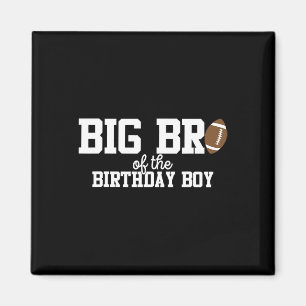 Big Brother of the Birthday Boy Football Lover Fir Magnet