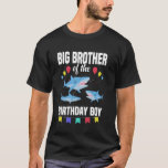 Big Brother of the Birthday Boy Shark Party T-Shirt<br><div class="desc">Big Brother of the Birthday Boy Shark Party</div>