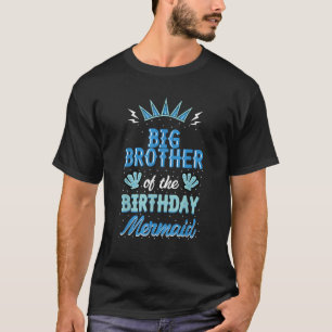 Big Brother of the Birthday Mermaid Party Bday Cel T-Shirt