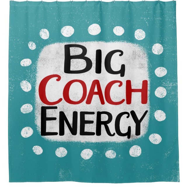 Big Coach Energy Duschvorhang (Vorderseite)