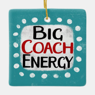 Big Coach Energy Ornament